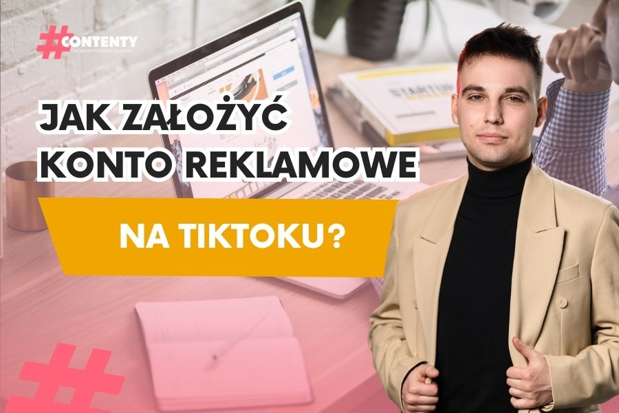 Jak założyć Konto Reklamowe na TikToku?