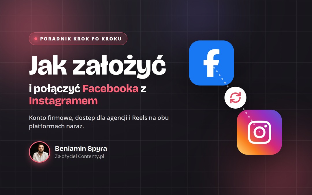 Jak założyć i połączyć Facebooka z Instagramemdla firmy i marki osobistej [Konkretny poradnik]